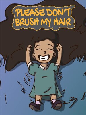 cover image of Please Don't Brush My Hair